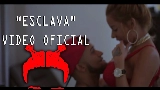 Miniatură video Esclava - Remix