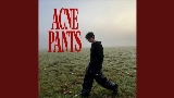 Miniatură video acne pants