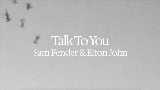 Miniatură video Talk To You (ft. Elton John)
