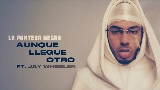 Miniatură video AUNQUE LLEGUE OTRO (feat. Jay Wheeler)