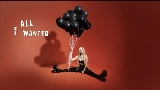 Miniatură video All I Wanted